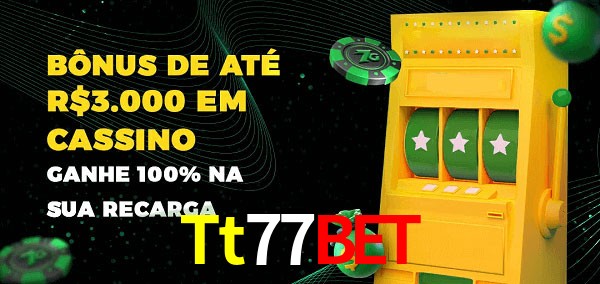 Tt77Bet melhor bônus de depósito